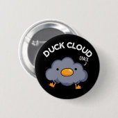 Duck Cloud Funny Weather Puck Dark BG Button (Vorne & Hinten)