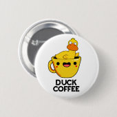 Duck Coffee Funny Drink Pub Button (Vorne & Hinten)