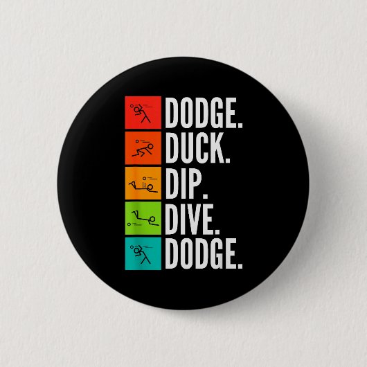 Duck Dip Dive I Ball Games I Funny Dodgeball Button (Vorderseite)