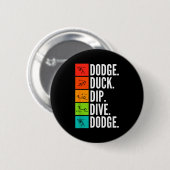 Duck Dip Dive I Ball Games I Funny Dodgeball Button (Vorne & Hinten)