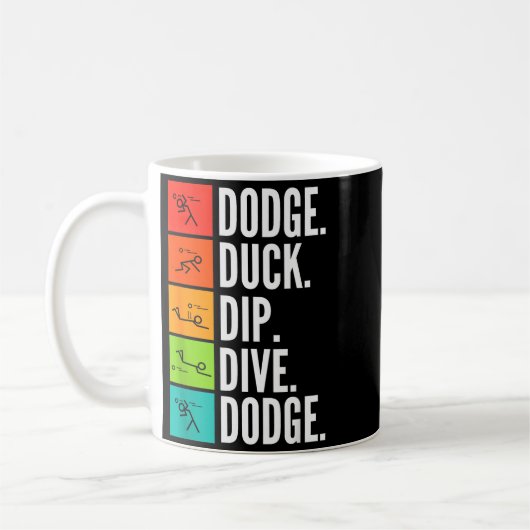 Duck Dip Dive I Ball Games I Funny Dodgeball Kaffeetasse (Links)