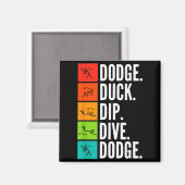 Duck Dip Dive I Ball Games I Funny Dodgeball Magnet (Vorderseite/Rückseite)