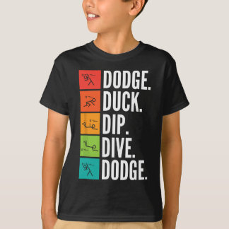 Duck Dip I Ball Games I Funny Dodgeball T-Shirt