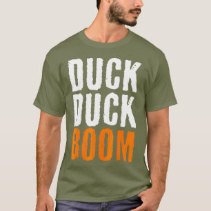 Duck Duck Boom Duck Hunting T-Shirt