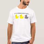Duck Duck Gray Duck Es ist ein Minnesota Ding T-Shirt (Vorderseite)