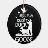 Duck Hunter Quote I spiele noch Duck Goose Keramik Ornament (Links)