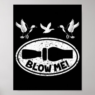 Duck Hunting Fun Blow Me Duck Call Hunter Poster