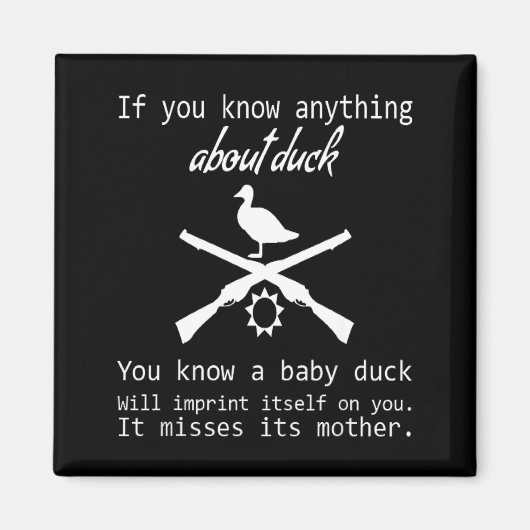 Duck Hunting Quote - Funny Hunter Gift Cute Hunt G Magnet (Vorne)