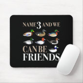 Duck Hunting Waterfowl Hunters Different Duck  Mousepad (Mit Mouse)