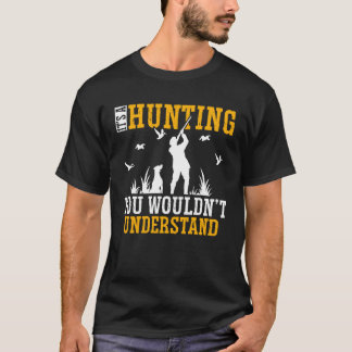 Duck Hunting Waterfowl Hunting A Hunting Thing  2 T-Shirt