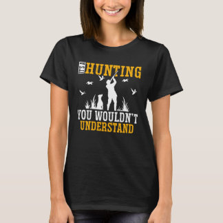 Duck Hunting Waterfowl Hunting A Hunting Thing  2 T-Shirt