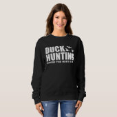 Duck Hunting Where The Hunt Is On Duck Hunting Sho Sweatshirt (Vorne ganz)