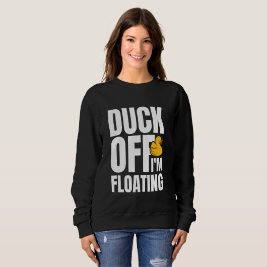 Duck Off Im Floating Rubber Duck Bath Duck Sweatshirt (Vorne ganz)