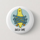 Duck Tape Funny Duct Tape Pun Button (Vorderseite)