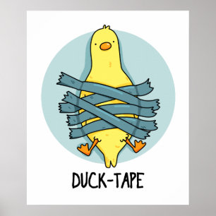 Duck Tape Funny Duct Tape Pun Poster