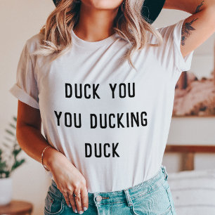 Duck You   Funny Auto korrekt T-Shirt
