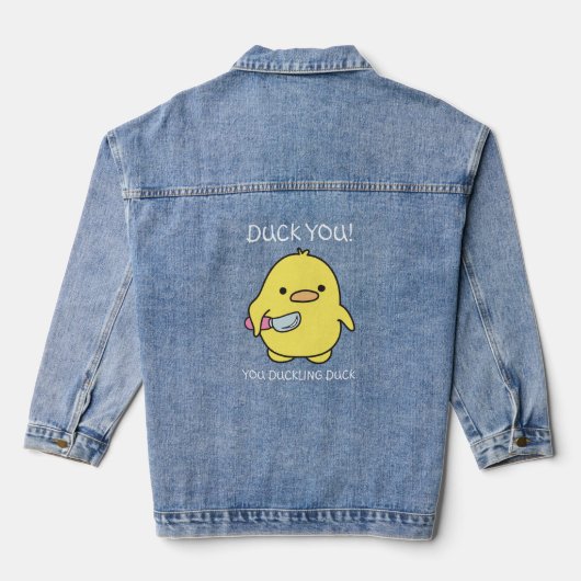 Duck you, you Duckling Duck Funny Jeansjacke (Rückseite)