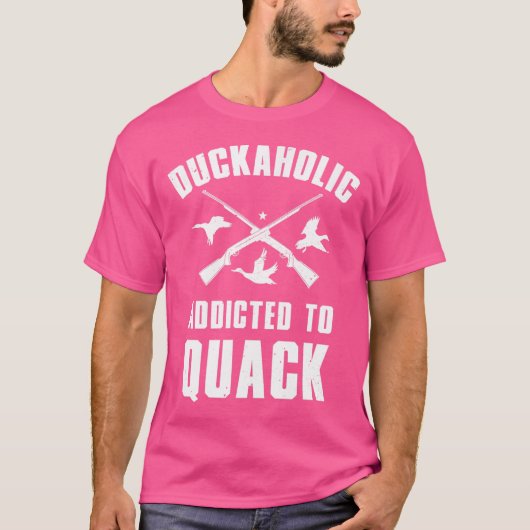 Duckaholic, der auf Quack I Enten für mich gejagt  T-Shirt (Vorderseite)