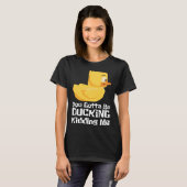 Ducking kidding I Quack Duck chick goose T-Shirt (Vorne ganz)