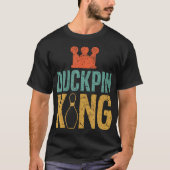 Duckpin King  Duckpin Bowling Bowling Pins Bowler T-Shirt (Vorderseite)