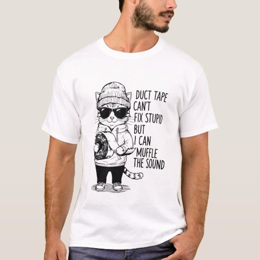 Duct Tape Can’t Fix Stupid But I Can Funny T-Shirt (Vorderseite)