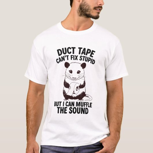 Duct Tape Can’t Fix Stupid But I Can Sarcastic T-Shirt (Vorderseite)