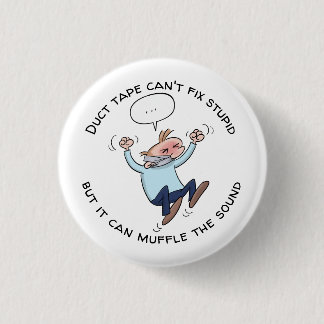 Duct Tape kann den stupiden lustigen Cartoon nicht Button