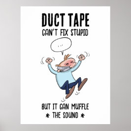 Duct Tape kann den stupiden lustigen Cartoon nicht Poster