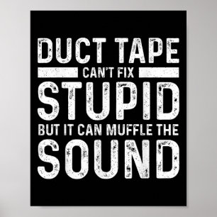 Duct Tape kann keinen Stud reparieren, aber es kan Poster