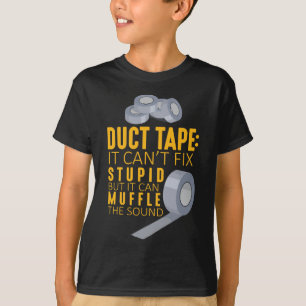 Duct Tape kann nicht reparieren Stupid Sarcasm Han T-Shirt