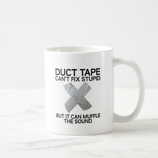 Duct Tape Muffle Stupid Funny Mug Kaffeetasse (Rechts)