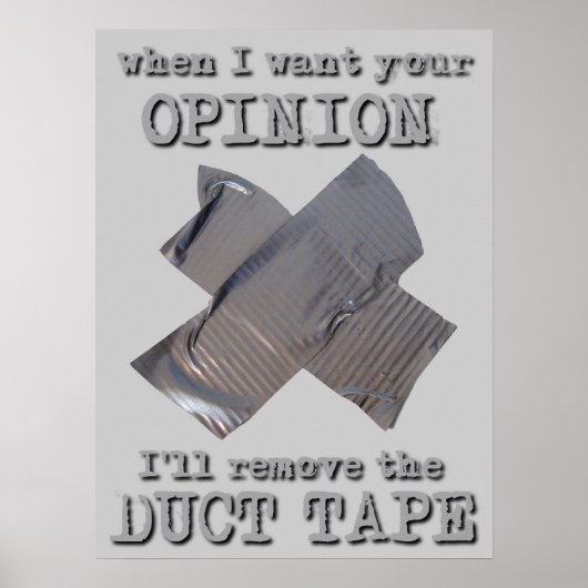 Duct Tape Opinion Funny Poster Spaß (Vorne)