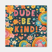 Dud Be Kind Floral Rainbow Magnet (Vorne)