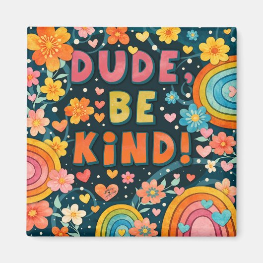 Dud Be Kind Floral Rainbow  Magnet (Vorne)