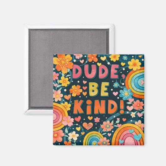 Dud Sei Nett Florales Regenbogen Magnet (Vorderseite/Rückseite)