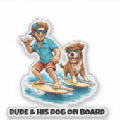 Dude and His Dog Surfing Sticker – Fun Dog & Surf  (Vorderseite)
