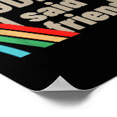 Dude I Said Friendly Poster (Ecke)