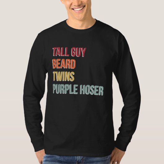 Dude Tall Guy Beard Twins Purple Hoser T-Shirt (Vorderseite)