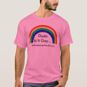 DudeIs es Homosexuelles… v2 T-Shirt (Vorderseite)