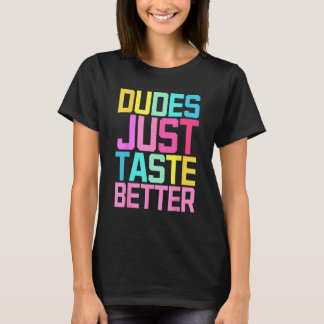Dudes Just Taste Better Gay Pride T-Shirt