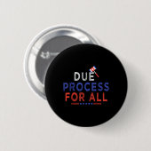 Due Process Coole Grafik für alle lustigen T - Shi Button (Vorne & Hinten)