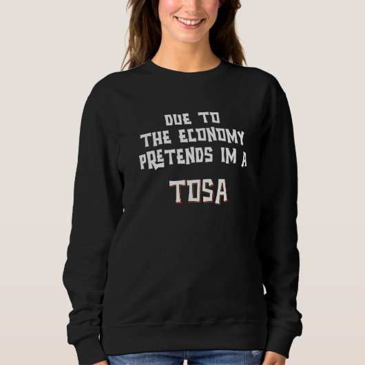 Due To Economy Pretend Im A TOSA Dog Easy Hallowee Sweatshirt (Vorderseite)