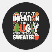 Due To Inflation Funny Christmas Ugly Sweater Wome Runder Aufkleber (Vorderseite)