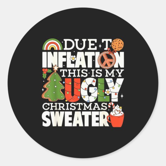 Due To Inflation Funny Christmas Ugly Sweater Wome Runder Aufkleber (Vorderseite)