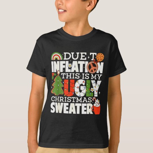Due To Inflation Funny Christmas Ugly Sweater Wome T-Shirt (Vorderseite)
