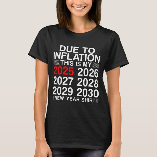 Due To Inflation Funny New Year 2026 Tee Men Women (Vorderseite)