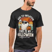 Due to Inflation This is My Funny Halloween Costum T-Shirt (Vorderseite)