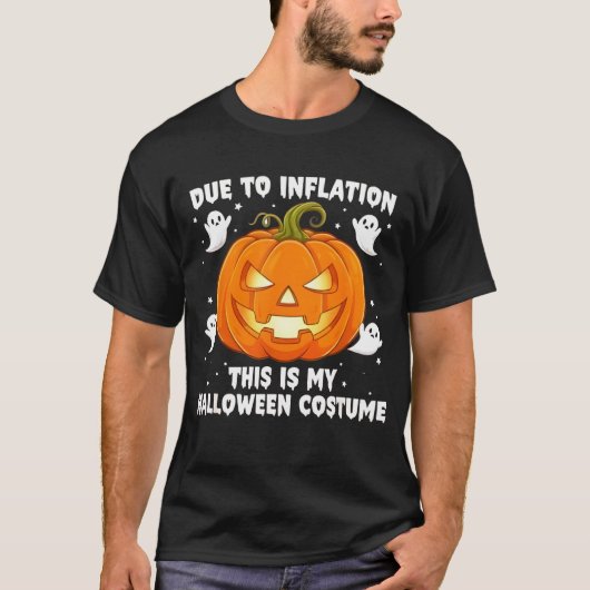 Due to Inflation This is My Funny Halloween Costum T-Shirt (Vorderseite)