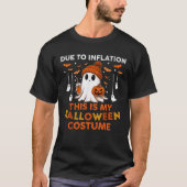 Due to Inflation This is My Halloween Costume Ghos T-Shirt (Vorderseite)