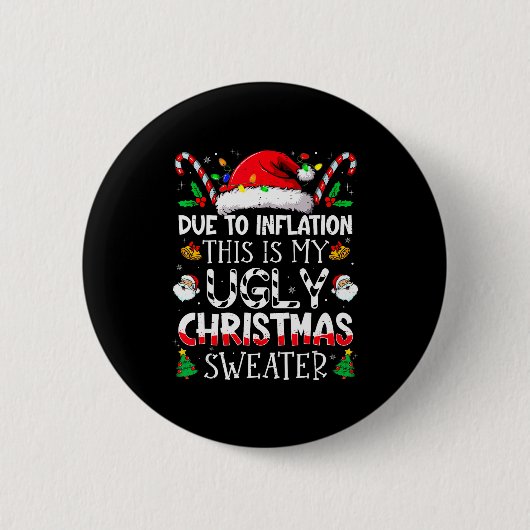 Due To Inflation This Is My Ugly Sweater Family Ch Button (Vorderseite)